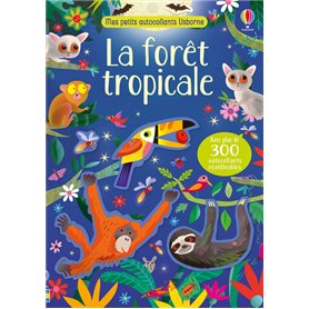 La forêt tropicale - Mes petits autocollants Usborne