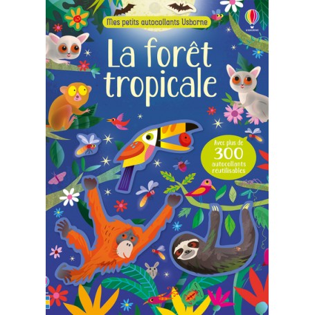 La forêt tropicale - Mes petits autocollants Usborne