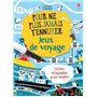 Jeux de voyage - Pour ne plus jamais t'ennuyer