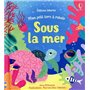 Sous la mer - Mon petit livre à rabats