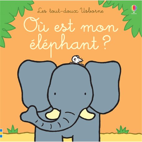 Où est mon éléphant ? - Les tout-doux Usborne