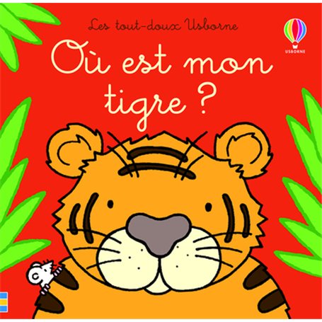 Où est mon tigre ? - Les tout-doux Usborne