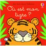 Où est mon tigre ? - Les tout-doux Usborne