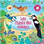 Les chants des oiseaux - Mon livre sonore à toucher