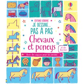 Je dessine... pas à pas - Chevaux et poneys