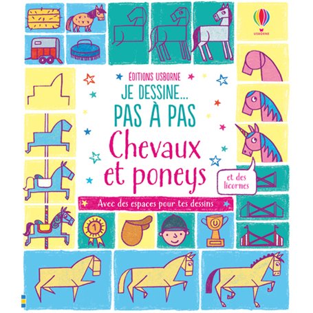 Je dessine... pas à pas - Chevaux et poneys