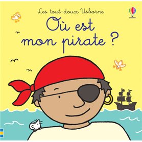 Où est mon pirate ? - Les tout-doux Usborne