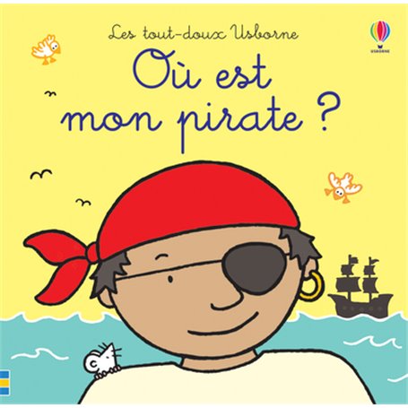 Où est mon pirate ? - Les tout-doux Usborne