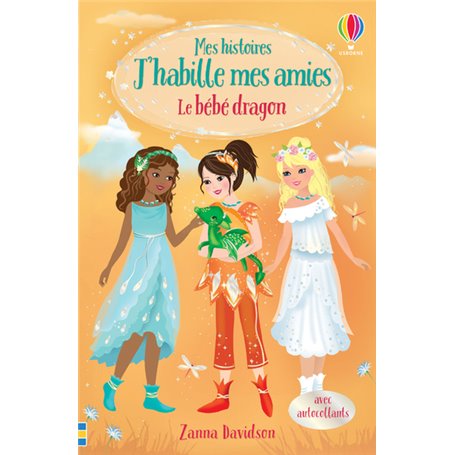 Le bébé dragon - Mes histoires J'habille mes amies N4