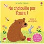 Ne chatouille pas l'ours ! - Je touche, j'écoute