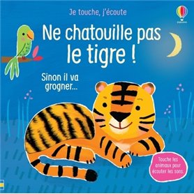 Ne chatouille pas le tigre ! - Je touche, j'écoute