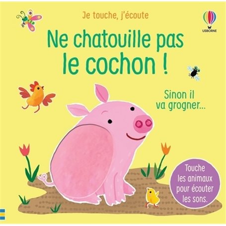 Ne chatouille pas le cochon ! - Je touche, j'écoute