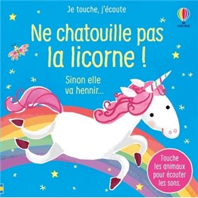 Ne chatouille pas la licorne ! - Je touche, j'écoute