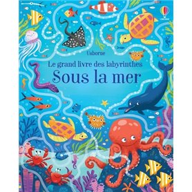 Sous la mer - Le grand livre des labyrinthes