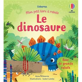 Le dinosaure - Mon petit livre à rabats