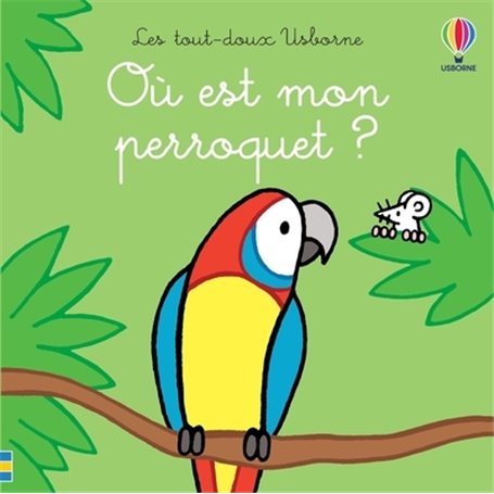 Où est mon perroquet ? - Les tout-doux Usborne