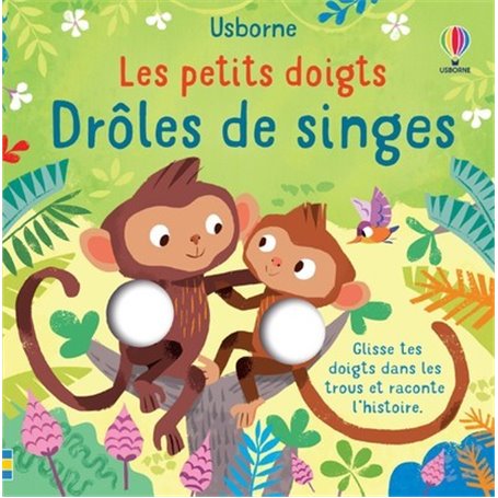 Drôles de singes - Les petits doigts