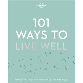 101 ways to live well 1ed -anglais-