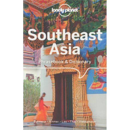 Southeast Asia Phrasebook & Dictionary 4ed -anglais-