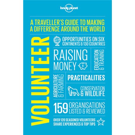 Volunteer 4ed - A traveller's guide to making a difference around the world -anglais-