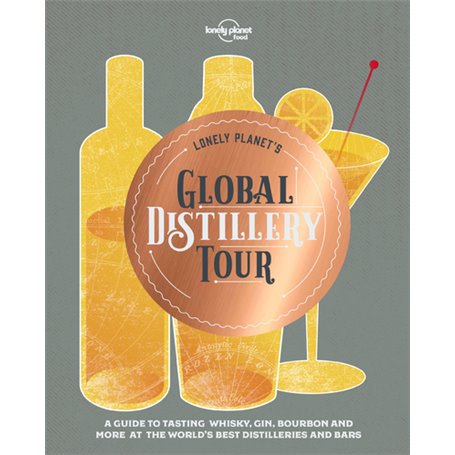 Lonely Planet's Global Distillery Tour 1ed -anglais-