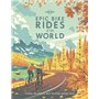 Epic Bike Rides of the World 1ed -anglais-