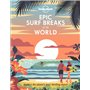 Epic Surf Breaks of the World 1ed -anglais-
