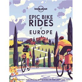 Epic Bike Rides of Europe 1ed -anglais-