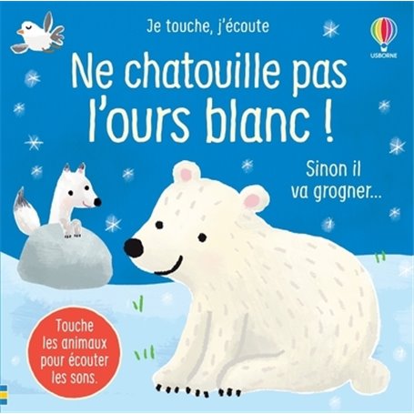 Ne chatouille pas l'ours blanc ! - Je touche, j'écoute