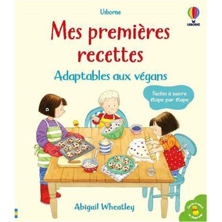 Mes premières recettes - Adaptables aux végans