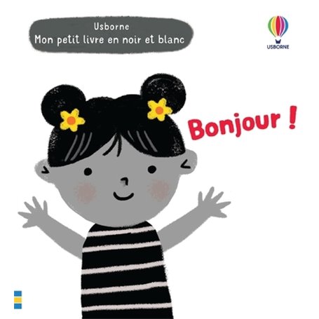 Bonjour ! - Mon petit livre en noir et blanc