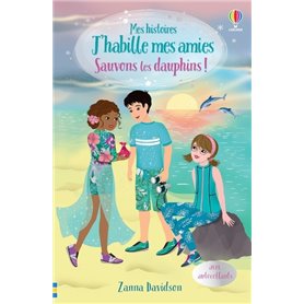 Sauvons les dauphins ! Mes histoires J'habille mes amies