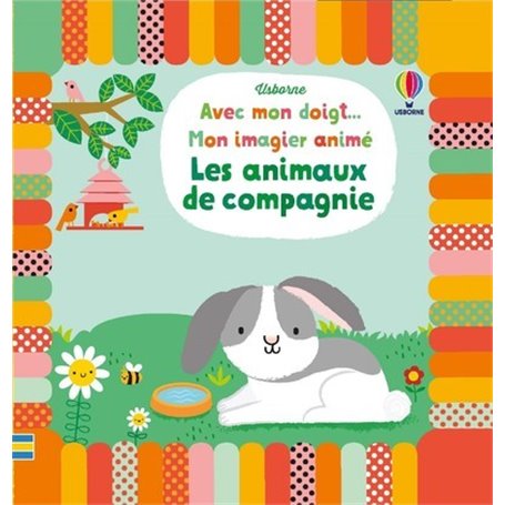 Les animaux de compagnie - Avec mon doigt... Mon imagier animé