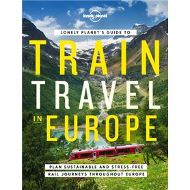 Lonely Planet's Guide to Train Travel in Europe 1ed -anglais-