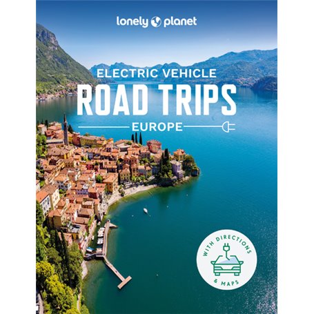 Electric Vehicle Road Trips Europe 1ed -anglais-