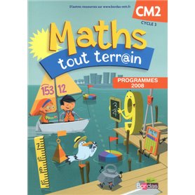 Maths tout terrain CM2 2010 Manuel de l'élève