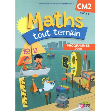 Maths tout terrain CM2 2010 Manuel de l'élève