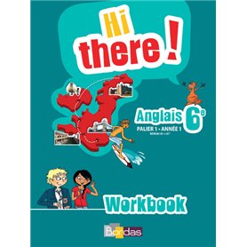 Hi there ! Anglais 6e 2012 Workbook élève