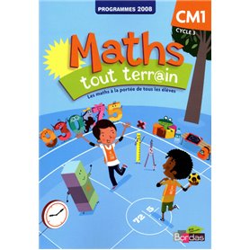 Maths tout terrain CM1 2012 Fichier de l'élève