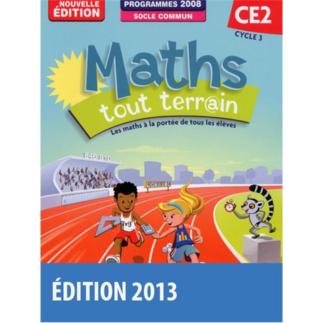 Maths tout terrain CE2 2013 Fichier de l'élève