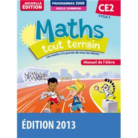 Maths tout terrain CE2 2013 Manuel de l'élève