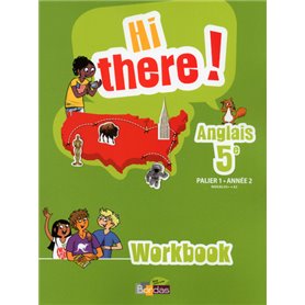 Hi there ! Anglais 5e 2013 Workbook élève