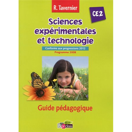 Tavernier Sciences expérimentales et technologie CE2 2013 Guide pédagogique