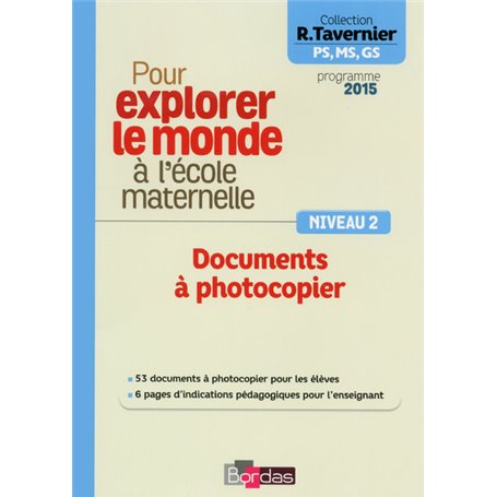 Tavernier mater. Pour explorer le monde à la maternelle Niveau 2 2015 Documents à photocopier