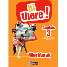 Hi there ! Anglais 3e 2015 Workbook élève