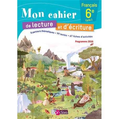 Mon cahier de lecture et d'écriture Français 6e 2016 cahier élève