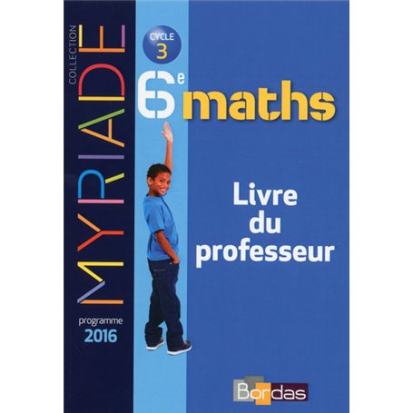 Myriade Mathématiques 6e 2016 Livre du professeur