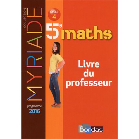 Myriade Mathématiques 5e 2016 Livre du professeur