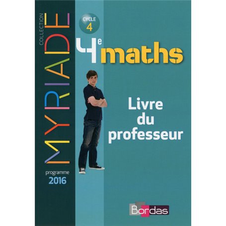 Myriade Mathématiques 4e 2016 Livre du professeur