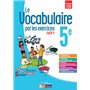 Le vocabulaire par les exercices 5e 2017 Cahier d'exercices